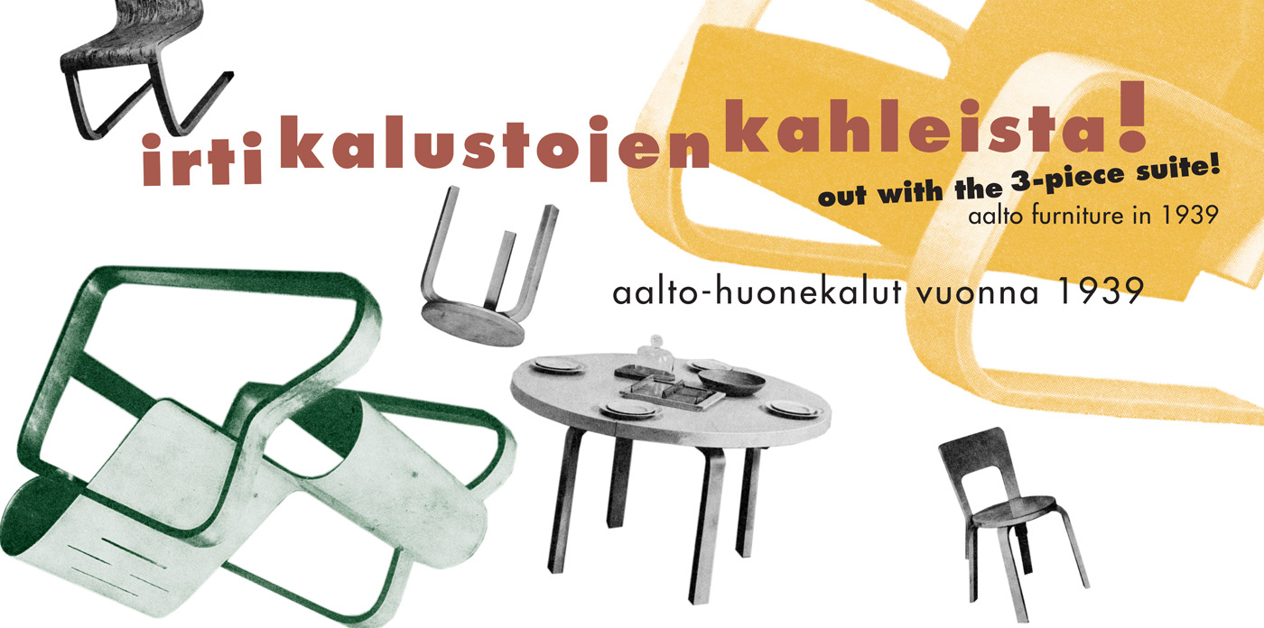 irti kalustojen kahleista! aalto-huonekalut vuonna 1939 | out with the 3-piece suite! aalto furniture in 1939 Alvar Aalto Museum Gallery 21.11.2014–18.1.2015